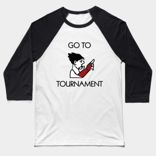 Go to Tournament Baseball T-Shirt